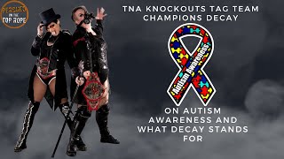 TNA Knockouts Tag Team Champions Decay on Autism Awareness and Why Decay Formed [upl. by Tekcirk]