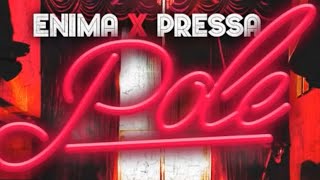 Enima  Pole ft Pressa Audio [upl. by Kauslick]