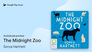 The Midnight Zoo by Sonya Hartnett · Audiobook preview [upl. by Aslin]