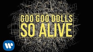 Goo Goo Dolls  So Alive Official Lyric Video [upl. by Laeno]