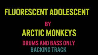 Fluorescent Adolescent Drums amp Bass Only Practice Backing Track  Arctic Monkeys [upl. by Atled]