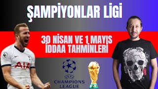 30 NİSAN VE 1 MAYIS İDDAA TAHMİNLERİ iddaatahminleri şampiyonlarligi iddaa [upl. by Neemsaj]