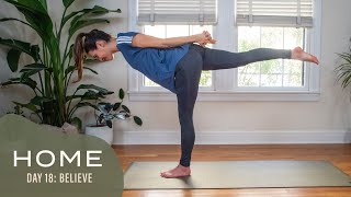 Home  Day 18  Believe  30 Days of Yoga [upl. by Salene667]