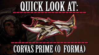 Warframe  Quick Look At Corvas Prime 0 Forma [upl. by Ailime]