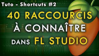 Tuto  FL Studio 20  40 raccourcis à connaître   2  Shortcuts [upl. by Knight]