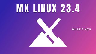 Whats New in the latest update of MX Linux 234  KDE XFCE FLUXBOX [upl. by Glanti]