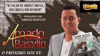 O PRÓXIMO SOU EU NOVO SECESSO DE AMADO BASYLIO [upl. by Hedelman]