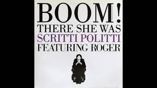 Scritti Politti Featuring Roger Troutman  Boom There She Was Extended LP Version [upl. by Clementine]