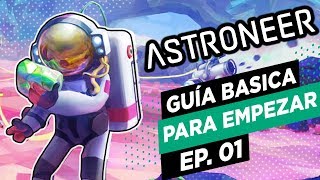 Astroneer Tutorial  01 Guía Básica para Jugar Astroneer [upl. by Laney]