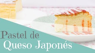 Pastel de Queso Japonés Japanese CheeseCake  Receta [upl. by Carena198]