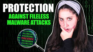 Protecting Against Fileless Malware Attacks [upl. by Atekihc]