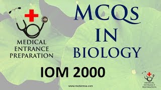 MBBS Entrance Preparation  IOM 2000 Past Questions  Biology MCQs [upl. by Bronnie]