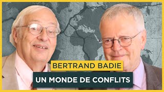 Un monde de conflits Avec Bertrand Badie  Entretiens géopo [upl. by Yentrok]