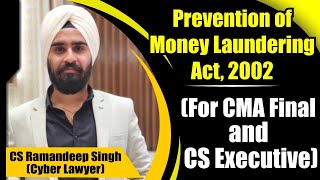 PREVENTION OF MONEY LAUNDERING ACT2002 BY CS RAMANDEEP SINGH CYBER LAWYER [upl. by Hasty]