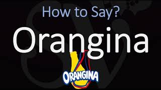 How to Pronounce Orangina CORRECTLY [upl. by Auqinet]