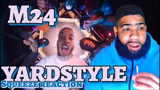 M24  YARDSTYLE Official Video Squeeze Reaction [upl. by Ralph]