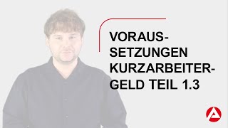 Kurzarbeitergeld Teil 13 Gebärdensprache betriebliche amp persönliche Voraussetzungen Anzeige [upl. by Nefen]