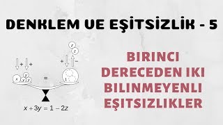 Denklem ve Basit Eşitsizlik  5 Birinci Dereceden İki Bilinmeyenli Eşitsizlikler [upl. by Buskus]