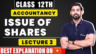 Issue of Shares  Company Accounts Class 12  Part 3 [upl. by Ailsa]