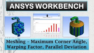 ANSYS Meshing  Warping Factor Parallel Deviation Maximum Corner Angle  35 [upl. by Aube]