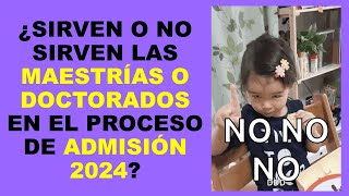 Soy Docente ¿SIRVEN O NO SIRVEN LAS MAESTRÍAS O DOCTORADOS EN EL PROCESO DE ADMISIÓN 2024 [upl. by Icken]