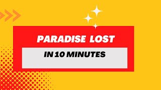 Paradise Lost in 10 Minutes [upl. by Irim375]