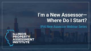 Im a New Assessor Where Do I Start  IPAI New Assessor Webinar Series  January 2023 [upl. by Dnalel470]