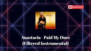 Anastacia  Paid My Dues Filtered Instrumental [upl. by Ayidah492]