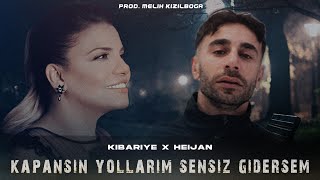 Kibariye X Heijan  Kapansın Yollarım Sensiz Gidersem  Prod Melih Kızılboğa [upl. by Rusty]