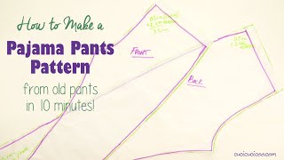 How to make a pajama pants pattern by tracing around pants 10 minutes [upl. by Lam]