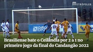 Brasiliense bate o Ceilândia por 2 a 1 no primeiro jogo da final do Candangão 2022 [upl. by Frodi583]