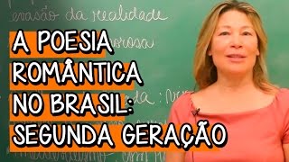 A Poesia Romântica no Brasil Segunda Geração  Extensivo Português  Descomplica [upl. by Tessie]