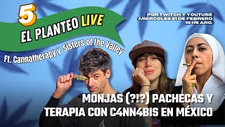 🇲🇽🌿 MONJAS PACHECAS 🤯 y Terapia con CANNABIS en MÉXICO ft Sisters of the Valley y Cannatherapy [upl. by Bamby]