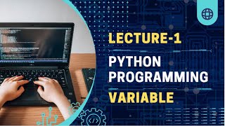 Lecture1 What is variable  Variable Python programming for beginners  Python tutorial [upl. by Aneej]