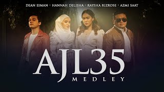 AJL35 Medley  Hannah Delisha Azmi Saat Raysha Rizrose amp Dean Eiman [upl. by Yoccm]