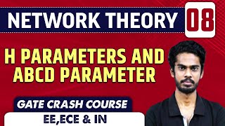 Network Theory 08  H Parameters and ABCD parameter  EE ECE amp IN  GATE Crash Course [upl. by Hollerman]