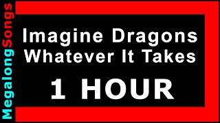 Imagine Dragons  Whatever It Takes 🔴 1 HOUR LOOP ✔️ [upl. by Sardella]