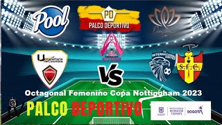 Patriotas Universitaria de Colombia 🆚️ Internacional Santos Octogonal Femenino Copa Nottingham [upl. by Aneram]