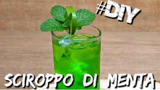 SCIROPPO DI MENTA FATTO IN CASA  MINT SYRUP DIY [upl. by Allenod781]