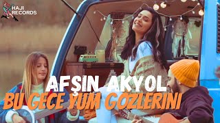 Bu Gece Yum Gozlerini  Afsin Akyol Ft Sadiq Haji [upl. by Anelim153]