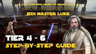 Tier 4 5 amp 6 guide for JML Galactic Ascension  GL Jedi Master Luke Legend Event  SWGOH [upl. by Karb]