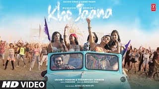 Kho Jaana Music Video Sachet Tandon Parampara Tandon Youngveer  Achha Lag Raha Hai  Bhushan K [upl. by Namhar]