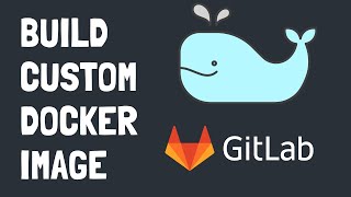 Build amp Use Custom Docker images in your GitLab CICD pipeline [upl. by Inahpit]