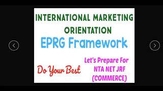 Market Orientation of International Marketing ll EPRG Framework ll Ethnocentric Polycentric [upl. by Anaibib]