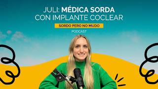 44 Médica sorda con implante coclear  Juli Cortesini Leavi [upl. by Sundstrom455]