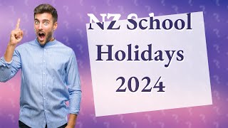 What dates are NZ school holidays 2024 [upl. by Gershom]