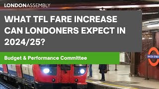 What TfL fare increase can Londoners expect in 202425  Budget and Performance Committee [upl. by Corrie]