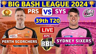 🔴Live Perth Scorchers vs Sydney Sixers  SYS vs PRS Live 39th Match T20 Big Bash League 2024 [upl. by Annyl]