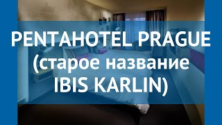 PENTAHOTEL PRAGUE старое название IBIS KARLIN 3 обзор [upl. by Firahs]