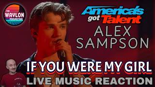 FIRST TIME HEARING Alex Sampson  If You Were My Girl  AGT 2024 Quarterfinals  REACTION GOOD JOB [upl. by Anis792]